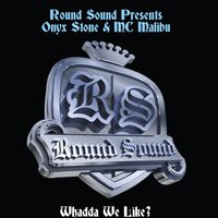 Whadda We Like? - Round Sound & Onyx Stone & Mc Malibu & Mr. Malibu & MC Onyx Stone & So Solid Crew