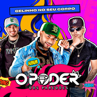 Gelinho no Seu Corpo - O Poder Dos Paredões & Felipe Salles