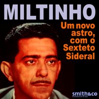 Volta - Miltinho & Miltinho Com O Sexteto Sideral