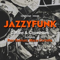 Coffee & Cigarettes - Jazzyfunk
