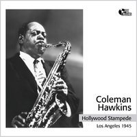Body and Soul - Coleman Hawkins and His Orchestra