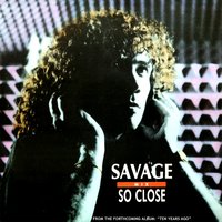 So Close - Savage