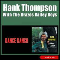 Drivin' Nails in My Coffin - Hank Thompson & His Brazos Valley Boys