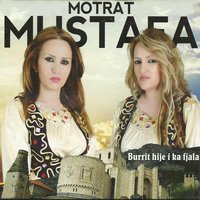 Burrit Hije I Ka Fjala - Motrat Mustafa