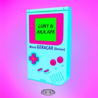 Nova Geração - Luny & AKA AFK & Hi$to