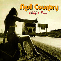 Live the Life That You Love - Skull Country
