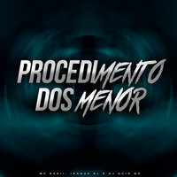 Procedimento dos Menor - DJ Guih MS & MC Bobii & Iraque ZL