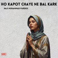 Ho Kapot Chai - Haji Muhammad Pardesi