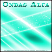 Ambiente - Latidos binaurales - Ondas Alfa & Musica para Concentrarse & Fondo de la lectura