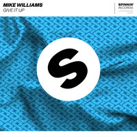 Give It Up - Mike Williams