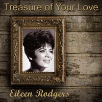 Treasure of Your Love - Eileen Rodgers