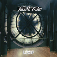 Loop - Resi & C4RO