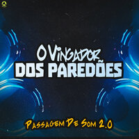 Passagem de Som 2.0 - O Vingador Dos Paredões