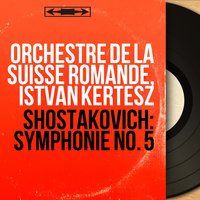 Symphony No. 5 in D Minor, Op. 47: III. Largo - L'Orchestre da la Suisse Romande & István Kertész & Дмитрий Дмитриевич Шостакович