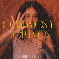 Cortamos y Volvemos - Corpus & Derian