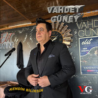 Kendin Bilirsin - Vahdet  Güney