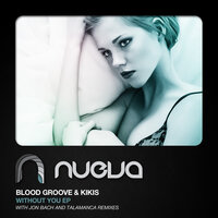 Without You - Blood Groove & Kikis & Talamanca