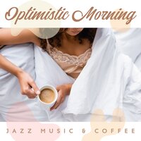 Positive Jazz Music for Mornign Relaxation - Soft Jazz Mood