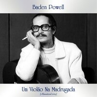Do Jeito Que A Gente Quer - Baden Powell