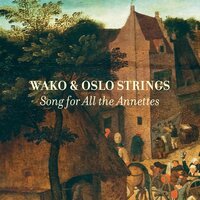 Song for All the Annettes - Wako & Oslo Strings