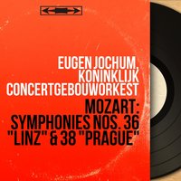 Symphonie No. 36 in C Major, K. 425 "Linz": I. Adagio - Allegro spiritoso - Eugen Jochum & Вольфганг Амадей Моцарт