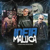 Ideia Maluca - DJ LUCAS DE PAULA & MC Rick & MC Kaio