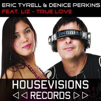 True Love - Eric Tyrell & Denice Perkins & Liz & Cristian Poow