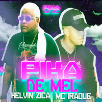 Pika de Mel - Kelvin Zica & Mc Iraque
