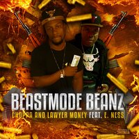 Choppa and Lawyer Money - BeastMode Beanz & E Ness