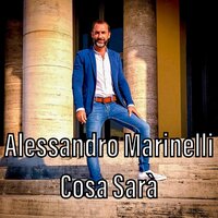 Cosa Sarà - Alessandro Marinelli