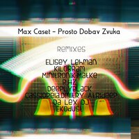Prosto Dobav Zvuka - Max Caset & Kilogram