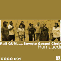 Ramasedi - Ralf Gum & Soweto Gospel Choir