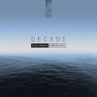 Decade - Aleksandar Dimitrijević