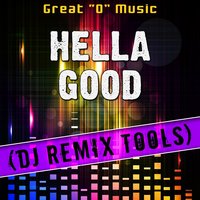 Hella Good - Great "O" Music