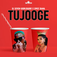 Tujooge - Spice Diana & DJ Seven Worldwide & Dj Seven Worldwide, Spice Diana