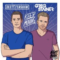 Keep On Moving - Greg Stainer & Scott Forshaw