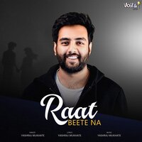 Raat Beete Na - Yashraj Mukhate