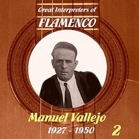 Medley:  Era Grande y Se Acabó / La Pobre Que Te Quisiera (Fandangos) - Manuel Vallejo