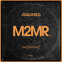 Razzmatazz - Jsquared