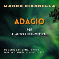 Adagio per flauto e pianoforte - Marco Ciannella & Domenico Di Gioia