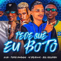 Pede Que Eu Boto - MC Balakinha & Biel Acelerado & Pierre Dumangue & EO GM