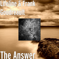 Faithful - Lifeline & Frank Goudreault