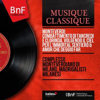 Madrigali, Libro VIII "Madrigali guerrieri et amorosi", Combattimento di Tancredi e Clorinda: Sinfonia - Notte, che nel profondo oscuro seno - Complesso monteverdiano di Milano & Claudia Carbi & Alberto Soresino & Complesso monteverdiano di Milano, Alberto Soresino, Claudia Carbi & Клаудио Монтеверди