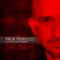 The Night (Feat. Kelly Malbasa) - Nick Fiorucci & Kelly Malbasa
