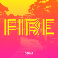 Fire - Choclair