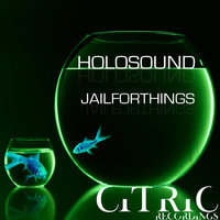 Jail for Things - Holosound & Rodskeez