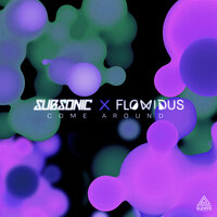 Come Around - Flowidus & Subsonic