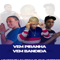 Vem Piranha Vem Bandida - DJ Da Penha 22 & MC NEGO TIM & DJ CL VINTE DOIS
