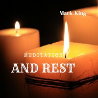 Meditation and Rest - Mark King