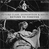 Return To Forever - Future Class & Jeonghyeon & Sielo